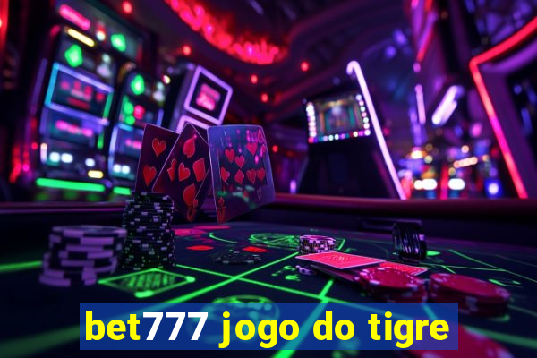 bet777 jogo do tigre